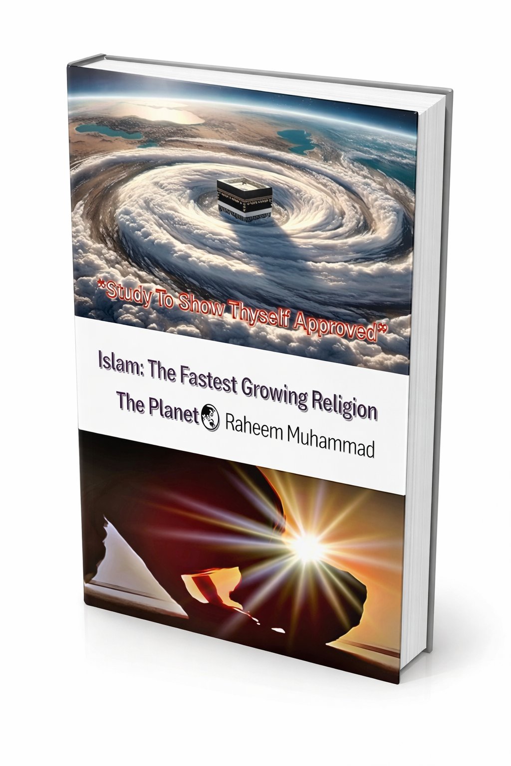 Study to Show Thyself Approved: (ISLAM) The Fastest Growing Religion On The Planet (The English Edition)